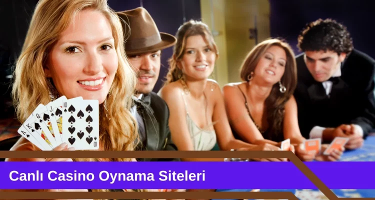 Canlı Casino Oynama Siteleri