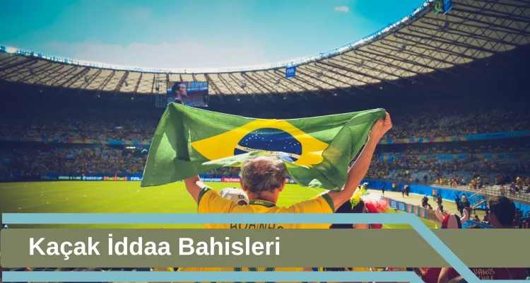 Kaçak iddaa Bahisleri