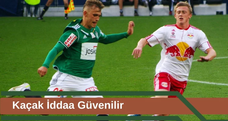 Kaçak iddaa Güvenilir
